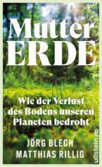 Mutter Erde : Wie der Verlust des Bodens unseren Planeten bedroht | So wertvoll ist das Reich unter unseren Füßen （Auflage. 2025. 256 S. 210.00 mm）