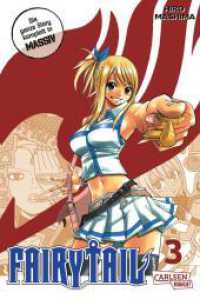 Fairy Tail Massiv 3 : 3-in-1-Edition voller rasanter Abenteuer der stärksten Magier der Welt. Sammelband (Fairy Tail Massiv 3) （2. Aufl. 2023. 560 S. schwarz-weiß. 187.00 mm）