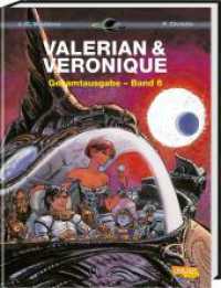 Valerian und Veronique Gesamtausgabe Bd.6 : Bände 16-18 der französischen Science-Fiction-Comic-Serie als Sammelband mit spannenden Hintergrundinfos (Carlsen Comics) （6. Aufl. 2013. 190 S. farb. Comics. 300.00 mm）