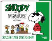 Snoopy und die Peanuts 3: Solche Tage lob ich mir : Tolle Peanuts-Comics nicht nur für Kinder (Snoopy und die Peanuts 3) （1. Auflage. 2023. 128 S. Farbig illustriert. 165.00 x 207.00 mm）