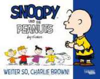 Snoopy und die Peanuts 6: Weiter so, Charlie Brown! : Tolle Peanuts-Comics nicht nur für Kinder (Snoopy und die Peanuts 6) （2024. 128 S. Farbig illustriert. 165.00 x 207.00 mm）