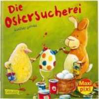 Die Ostersucherei (Maxi Pixi .289) （2019. 24 S. m. zahlr. bunten Bild. 16 cm）