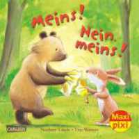 Maxi Pixi 361: Meins! Nein, meins! : Miniaturbuch (Maxi Pixi 361) （2022. 24 S. Farbig illustriert. 157.00 mm）
