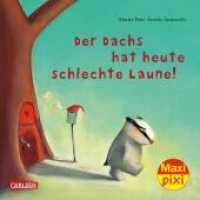 Maxi Pixi 362: Der Dachs hat heute schlechte Laune : Miniaturbuch (Maxi Pixi 362) （2022. 24 S. Farbig illustriert. 157.00 mm）