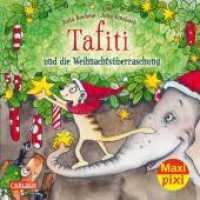 Maxi Pixi 384: Tafiti und die Weihnachtsüberraschung : Miniaturbuch (Maxi Pixi 384) （2022. 24 S. farbig illustriert. 157.00 mm）