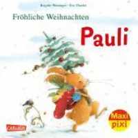 Maxi Pixi 386: Fröhliche Weihnachten, Pauli! : Miniaturbuch (Maxi Pixi 386) （2022. 24 S. farbig illustriert. 157.00 mm）