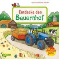 Maxi Pixi 400: Entdecke den Bauernhof : Miniaturbuch (Maxi Pixi 400) （2022. 24 S. Farbig illustriert. 157.00 mm）