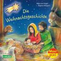 Maxi Pixi 421: Die Weihnachtsgeschichte : Miniaturbuch (Maxi Pixi 421) （2023. 24 S. Farbig illustriert. 157.00 mm）