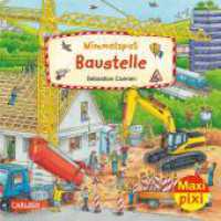 Maxi Pixi 424: Wimmelspaß Baustelle : Miniaturbuch (Maxi Pixi 424) （2023. 24 S. farbig illustriert. 157.00 mm）
