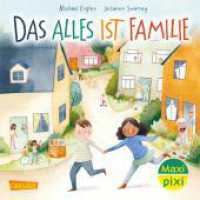 Maxi Pixi 430: Das alles ist Familie : Miniaturbuch (Maxi Pixi 430) （Auflage. 2024. 24 S. farbig illustriert. 157.00 mm）