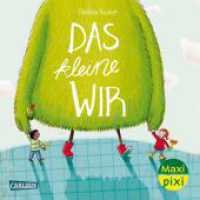 Das kleine WIR : Miniaturbuch (Maxi Pixi 454) （Auflage. 2024. 24 S. Farbig illustriert. 157.00 mm）