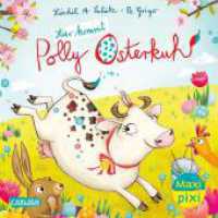 Maxi Pixi 464: Hier kommt Polly Osterkuh! : Miniaturbuch (Maxi Pixi 464) （Auflage. 2025. 24 S. Farbig illustriert. 15.7 cm）
