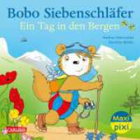 Maxi Pixi 473: Bobo Siebenschläfer: Ein Tag in den Bergen : Miniaturbuch (Maxi Pixi 473) （Auflage. 2025. 24 S. Farbig illustriert. 157.00 mm）