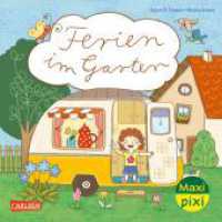 Maxi Pixi 474: Ferien im Garten : Miniaturbuch (Maxi Pixi 474) （Auflage. 2025. 24 S. Farbig illustriert. 157.00 mm）