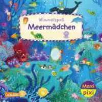 Maxi Pixi 477: Wimmelspaß Meermädchen : Miniaturbuch (Maxi Pixi 477) （1. Auflage. 2025. 24 S. 157.00 mm）