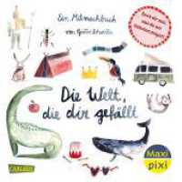 Maxi Pixi 484: Die Welt, die dir gefällt : Ein Mitmachbuch. Miniaturbuch (Maxi Pixi 484) （1. Auflage. 2025. 24 S. 157.00 mm）