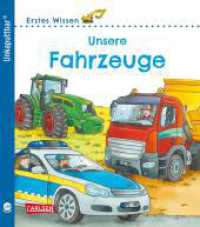 Unkaputtbar: Erstes Wissen: Unsere Fahrzeuge (Erstes Wissen - Unkaputtbar 2) （3. Aufl. 2020. 20 S. m. zahlr. bunten Bild. 170.00 mm）