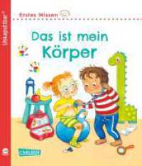 Unkaputtbar: Erstes Wissen: Das ist mein Körper : Ein Sachbuch für Kinder ab 2 Jahren (Unkaputtbar) （1. Auflage. 2023. 20 S. farbig illustriert. 170.00 mm）