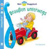 Baby Pixi (unkaputtbar) 66: Mein Baby-Pixi-Buggybuch: Drau&szlig;en unterwegs : Unkaputtbar. Wasserfest. Rei&szlig;fest. Schadstoffgepr&uuml;ft (Mein Buggy-Buch) （9. Aufl. 2018. 16 S. farbig illustriert. 140.00 mm）