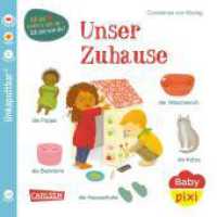 Baby Pixi (unkaputtbar) 144: Unser Zuhause : Unzerstörbares Baby-Buch ab 12 Monaten mit ersten Wörtern aus dem Alltag - auch als Badebuch geeignet (Baby Pixi (unkaputtbar) 144) （Auflage. 2024. 16 S. Farbig illustriert. 140.00 mm）