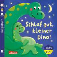 Baby Pixi (unkaputtbar) 187: Schlaf gut, kleiner Dino! : Unzerst&ouml;rbares Baby-Buch ab 12 Monaten zum Thema Einschlafen - auch als Badebuch geeignet (Baby Pixi (unkaputtbar)) （1. Auflage）