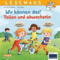 LESEMAUS 124: Wir können das! Teilen und abwechseln : Fröhliches Bilderbuch für Kinder ab 3 Jahren | spielerische Förderung sozialer Kompetenzen (LESEMAUS 124) （6. Aufl. 2022. 24 S. Farbig illustriert. 192.00 mm）