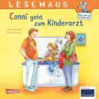 LESEMAUS 132: Conni geht zum Kinderarzt (Lesemaus-Bücher 132) （6. Aufl. 2020. 24 S. m. zahlr. bunten Bild., Beil.: Mach mit! Magazin.）