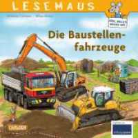 LESEMAUS 157: Die Baustellenfahrzeuge : Mit Gratis Mitmach-Zeitschrift (Lesemaus-Bücher 157) （13. Aufl. 2018. 24 S. m. zahlr. bunten Bild. 192.00 mm）