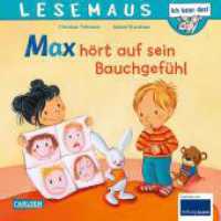 LESEMAUS 34: Max hört auf sein Bauchgefühl : Warmherziges Bilderbuch über den Umgang mit Emotionen | für Jungen und Mädchen ab 3 Jahre (LESEMAUS 34) （2025. 24 S. farbig illustriert. 192.00 mm）
