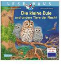 LESEMAUS 174: Die kleine Eule und andere Tiere der Nacht : Erstes Wissen über heimische Tiere | für Kinder ab 3 (LESEMAUS 174) （3. Aufl. 2023. 24 S. Farbig illustriert. 192.00 mm）