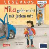 LESEMAUS 210: Mila geht nicht mit jedem mit : Grenzen setzen und Nein sagen | ermutigende und liebevolle Vorlesegeschichte für Kinder ab 3 (LESEMAUS 210) （5. Aufl. 2022. 24 S. Farbig illustriert. 192.00 mm）