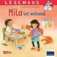 LESEMAUS 213: Mila ist wütend : Wichtiges Thema für Kinder und Eltern (LESEMAUS 213) （3. Aufl. 2023. 24 S. Farbig illustriert. 192.00 mm）