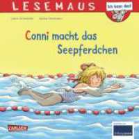 LESEMAUS 6: Conni macht das Seepferdchen : Mit Gratis Mitmach-Zeitschrift (Lesemaus-Bücher 6) （11. Aufl. 2019. 24 S. farbig illustriert. 192.00 mm）