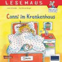 LESEMAUS 60: Conni im Krankenhaus (Lesemaus-Bücher 60) （44. Aufl. 2012. o. Pag. Mit zahlr. bunten Bild., Beil.: Mitmach-Zeitsc）