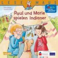 Paul und Marie spielen Indianer : Mit MINT-Förderung Akustik (Lesemaus-Bücher Bd.180)