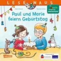 Paul und Marie feiern Geburtstag : Mit MINT-Förderung Mathematik. In Zusammenarbeit mit der Stiftung Lesen und Forscherstation (Lesemaus-Bücher Bd.183)
