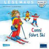 LESEMAUS 22: Conni fährt Ski : Für Kinder ab 3 Jahren | Ideal zum Vorlesen (Lesemaus-Bücher 22) （28. Aufl. 2017. 24 S. m. zahlr. bunten Bild., Beil.: Mitmach-Zeitschri）