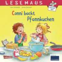 LESEMAUS 123: Conni backt Pfannkuchen : Empfohlen von der Stiftung Lesen (Meine Freundin Conni) （11. Aufl. 2018. 24 S. m. zahlr. bunten Bild., Beil.: Gratis Mitmach-Ze）