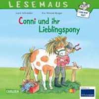 LESEMAUS 107: Conni und ihr Lieblingspony : Mit vielen Sachinformationen (Meine Freundin Conni) （21. Aufl. 2015. 24 S. m. zahlr. bunten Bild. 192.00 mm）
