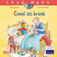 LESEMAUS 87: Conni ist krank : Ein Thema, das alle Kinder interessiert (Lesemaus-Bücher 87) （16. Aufl. 2017. 24 S. m. zahlr. bunten Bild. 192.00 mm）