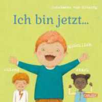 Ich bin jetzt ... glücklich, wütend, stark : Ein wichtiges Pappbilderbuch ab 3 Jahren, in dem es um Vielfalt und Gefühle geht (Die Großen Kleinen) （10. Aufl. 2017. 98 S. m. zahlr. bunten Bild. 140.00 mm）