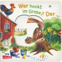 Wer hockt im Grase? Der ... Osterhase! : Oster-Pappenbilderbuch zum Mitmachen mit Reimen und Ausziehseiten ab 1,5 Jahren （2. Aufl. 2019. 12 S. m. zahlr. bunten Bild. u. Schiebern. 180.00 mm）