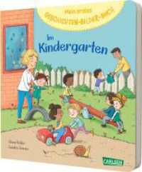 Mein erstes Geschichten-Bilder-Buch: Im Kindergarten : Pappbilderbuch zum Vorlesen für Kinder ab 2 Jahren - mit kurzen Geschichten, Reimen und Wimmelbild (Mein erstes Geschichten-Bilder-Buch) （2. Aufl. 2024. 18 S. Farbig illustriert. 200.00 mm）