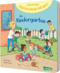 Mein erstes Geschichten-Bilder-Buch: Im Kindergarten : Pappbilderbuch zum Vorlesen für Kinder ab 2 Jahren - mit kurzen Geschichten, Reimen und Wimmelbild (Mein erstes Geschichten-Bilder-Buch) （2024. 18 S. Farbig illustriert. 200.00 mm）