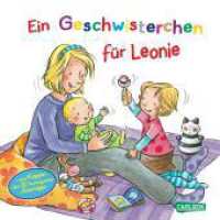 Ein Geschwisterchen für Leonie : Kinderalltagsgeschichte ab 2 Jahren. Mit EXTRA-Vignetten zum Suchen und Entdecken und Elterntipps von Mutter und Pädagogin. Aufklappbuch （2. Aufl. 2020. 16 S. Farbig illustriert. 200.00 mm）
