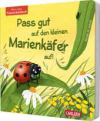 Pass gut auf den kleinen Marienkäfer auf : Mein erstes Naturschutz-Buch | Nachhaltig produziertes Buch, das Sachwissen spielerisch vermittelt und Empathie für kleine Lebewesen weckt （2. Aufl. 2024. 16 S. Farbig illustriert. 180.00 mm）