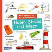 Mein kleines buntes Bildwörterbuch: Hafen, Strand und Meer : Sprachförderung, die Neugier weckt und Spaß macht - für Kinder ab 2 （Auflage. 2024. 12 S. Farbig illustriert. 180.00 mm）