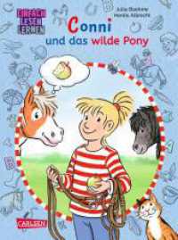 Lesen lernen mit Conni: Conni und das wilde Pony : Tolles Tier-Abenteuer für Leseanfänger_innen ab 6 Jahren (Lesen lernen mit Conni 2) （6. Aufl. 2019. 80 S. vierfarbig illustriert. 215.00 mm）