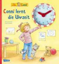 Conni-Pappbilderbuch: Conni lernt die Uhrzeit : Kinderbeschäftigung ab 5 Jahren. Aufklappbuch (Conni-Pappbilderbuch) （6. Aufl. 2019. 14 S. m. zahlr. bunten Bild. 276.00 mm）