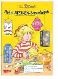 Conni Gelbe Reihe (Beschäftigungsbuch): Mein Laternen-Bastelbuch : Tolle Ideen zum Gestalten schöner Laternen für alle Kinder ab 5 Jahren (Conni Gelbe Reihe (Beschäftigungsbuch)) （Auflage. 2023. 24 S. Teilweise farbig illustriert. 270.00 mm）